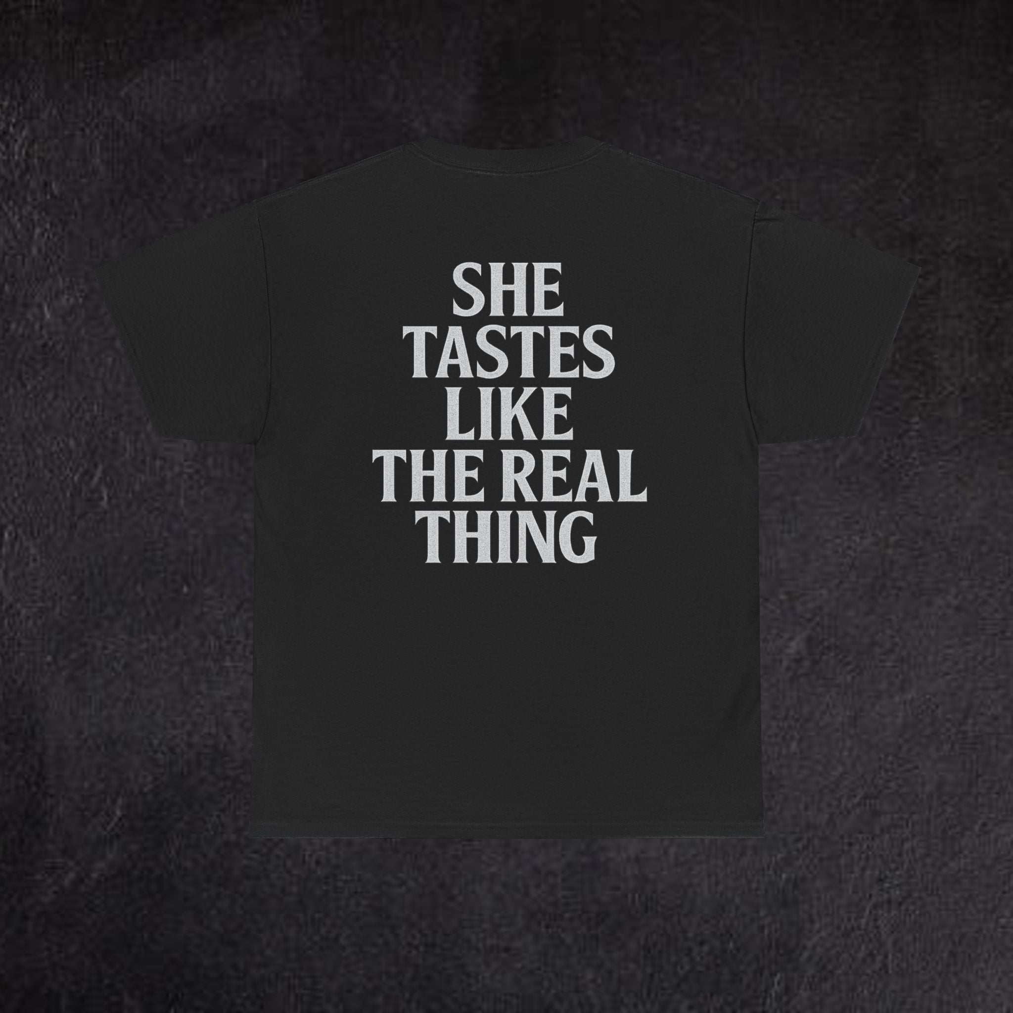 She Tastes Like the Real Thing Tshirt