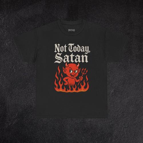 "Not Today Satan, Try Again Tomorrow" Tee